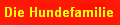 Die Hundefamilie