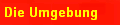 Die Umgebung