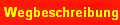 Wegbeschreibung