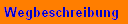 Wegbeschreibung