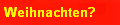 Weihnachten?