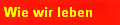 Wie wir leben